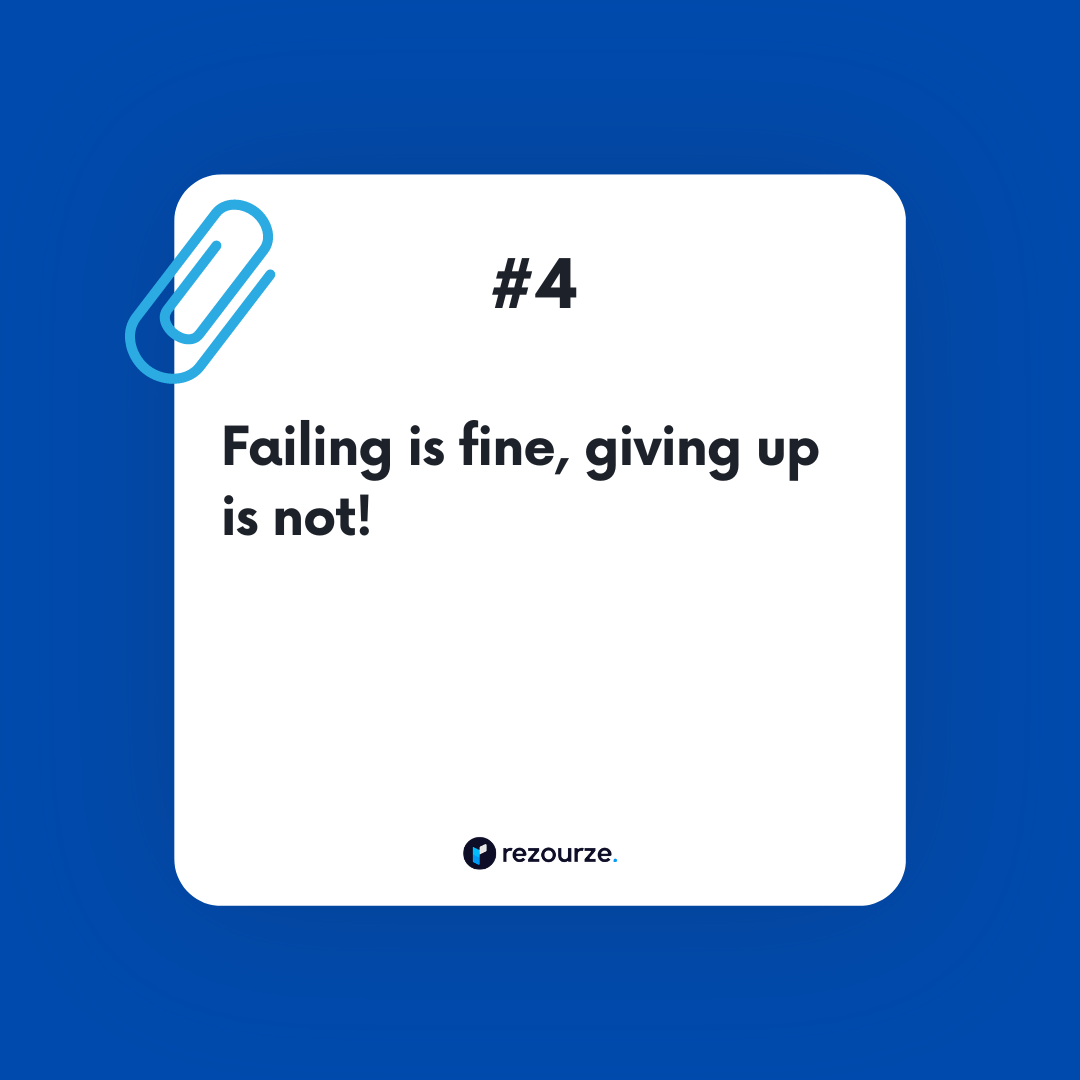 Failing is fine, giving up is not!